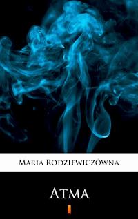 Atma - Maria Rodziewiczówna - E-Book