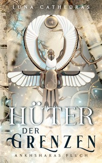 Hüter der Grenzen - Luna Cathedras - E-Book