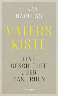 Vaters Kiste - Lukas Bärfuss - E-Book