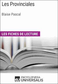 Les Provinciales de Blaise Pascal - Encyclopaedia Universalis - E-Book