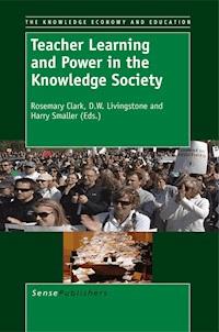 Teacher Learning and Power in the Knowledge Society - - E-Book