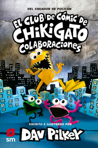 El Club de Cómic de Chikigato 4: Colaboraciones - Dav Pilkey - E-Book