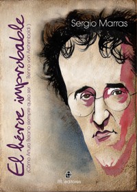 El héroe improbable (cómo Arturo Belano siempre quiso ser Benno von Archimboldi) - Sergio Marras - E-Book