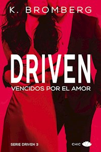 Driven. Vencidos por el amor - K. Bromberg - E-Book