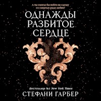 Однажды разбитое сердце - Стефани Гарбер - Hörbuch