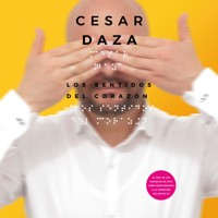 Los sentidos del corazón - César Daza - Hörbuch