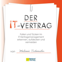 Der IT-Vertrag - Fallen und Tücken im IT-Vertragsmanagement erkennen, aufdecken und vermeiden (ungekürzt) - Melanie Schneider - Hörbuch