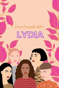 Lydia - Louise Franziska Aston - E-Book