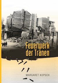 Feuerwerk der Tränen - Margaret Kopsch - E-Book