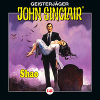 John Sinclair, Folge 141: Shao - Teil 2 von 2 - Jason Dark - Hörbuch