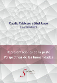 Representaciones de la peste. Perspectivas de las Humanidades - Claudio César Calabrese - E-Book