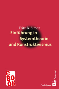 Einführung in Systemtheorie und Konstruktivismus - Fritz B. Simon - E-Book