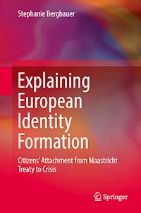 Explaining European Identity Formation - Stephanie Bergbauer - E-Book