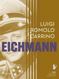 Eichmann - Luigi Romolo Carrino - E-Book