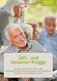 Ü65- und Senioren-Knigge 2100 - Horst Hanisch - E-Book