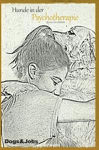 Hunde in der Psychotherapie - Rosa van Almen - E-Book