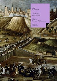 El mártir de Madrid - Antonio Mira de Amescua - E-Book
