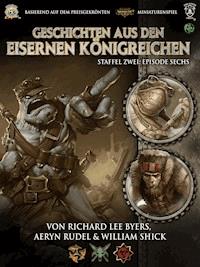 Geschichten aus den Eisernen Königreichen, Staffel 2 Episode 6 - William Shick - E-Book