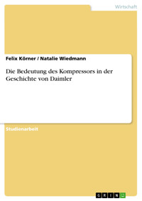 Die Bedeutung des Kompressors in der Geschichte von Daimler - Felix Körner - E-Book