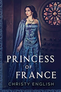 Princess Of France - Christy English - E-Book
