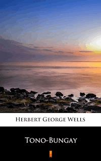 Tono-Bungay - Herbert George Wells - E-Book