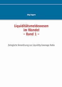 Liquiditätsmeldewesen im Wandel - Jörg Gogarn - E-Book