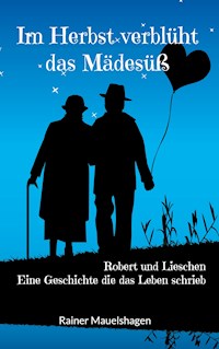 Im Herbst verblüht das Mädesüß - Rainer Mauelshagen - E-Book