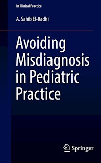 Avoiding Misdiagnosis in Pediatric Practice - A. Sahib El-Radhi - E-Book