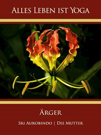 Ärger - Die (d.i. Mira Alfassa) Mutter - E-Book