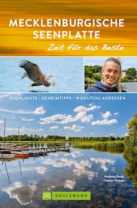 Bruckmann Reiseführer Mecklenburgische Seenplatte: Zeit für das Beste - Andreas Srenk - E-Book