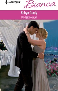 Un destino cruel - Robyn Grady - E-Book