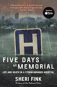 Five Days at Memorial - Sheri Fink - E-Book