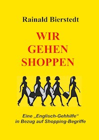 Wir gehen shoppen - Rainald Bierstedt - E-Book