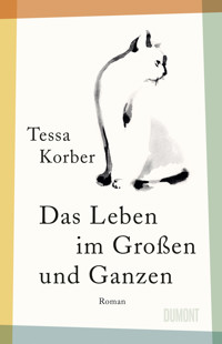 Das Leben im Großen und Ganzen - Tessa Korber - E-Book
