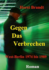 Gegen das Verbrechen - Horst Brandt - E-Book