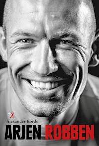 Arjen Robben - Alexander Kords - E-Book