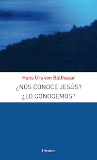 ¿Nos conoce Jesús? ¿Lo conocemos? - Hans Urs von Balthasar - E-Book