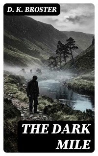 The Dark Mile - D. K. Broster - E-Book