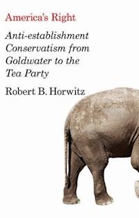 America's Right - Robert B. Horwitz - E-Book