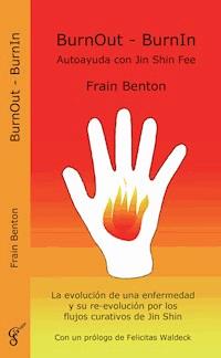 BurnOut - BurnIn. Autoayuda con Jin Shin Fee - Frain Benton - E-Book