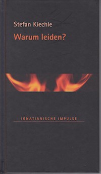 Warum leiden? - Stefan Kiechle - E-Book
