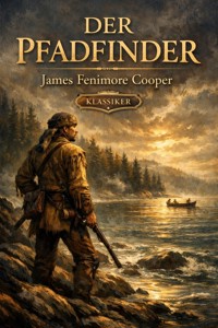 Der Pfadfinder - James Fenimore Cooper - E-Book