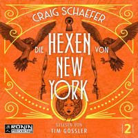 Die Hexen von New York - Gotham Saga, Band 2 (ungekürzt) - Craig Schaefer - Hörbuch