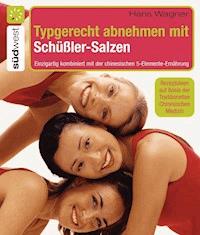 Typgerecht abnehmen mit Schüßler-Salzen - Hans Wagner - E-Book