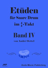 Etüden für Snare-Drum im 4/4-Takt - Band 4 - André Oettel - E-Book