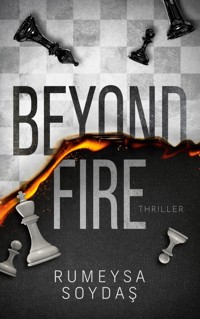 Beyond Fire - Rumeysa Soydas - E-Book