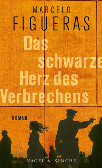 Das schwarze Herz des Verbrechens - Marcelo Figueras - E-Book