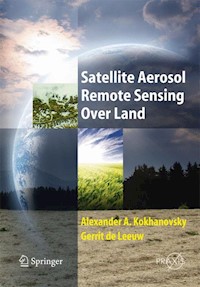 Satellite Aerosol Remote Sensing Over Land - Alexander A. Kokhanovsky - E-Book