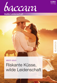 Riskante Küsse, wilde Leidenschaft - Kristi Gold - E-Book