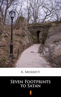 Seven Footprints to Satan - A. Merritt - E-Book